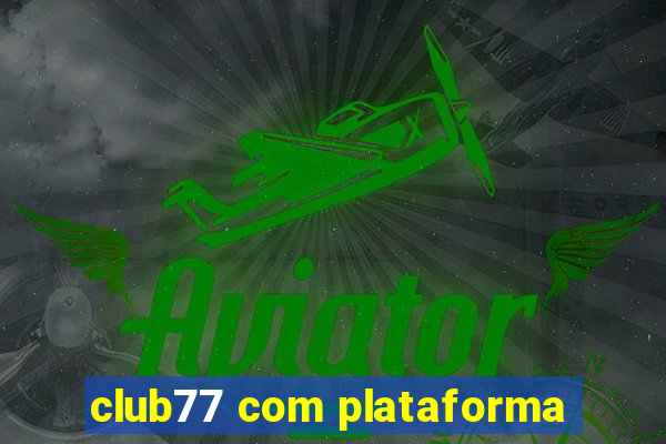 club77 com plataforma